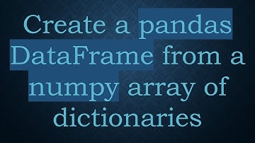 Create a pandas DataFrame from a numpy array of dictionaries