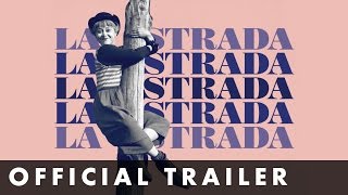 LA STRADA - Official Trailer - Remastered and in cinemas May 19th