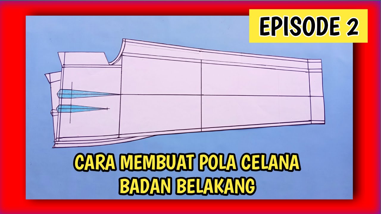 CARA SIMPEL MEMBUAT  POLA CELANA BAGIAN BELAKANG (LANJUTAN KEMARIN)