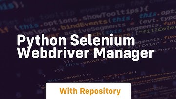 python selenium webdriver manager