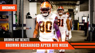 Browns Recharged After Bye Week | Browns Hot Minute