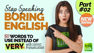 Stop Speaking BORING English! 50 Words To Use Instead Of Very With Correct Pronunciation - Part 2