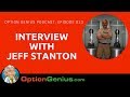 Option Genius Podcast - Episode 013 – Interview With Jeff Stanton