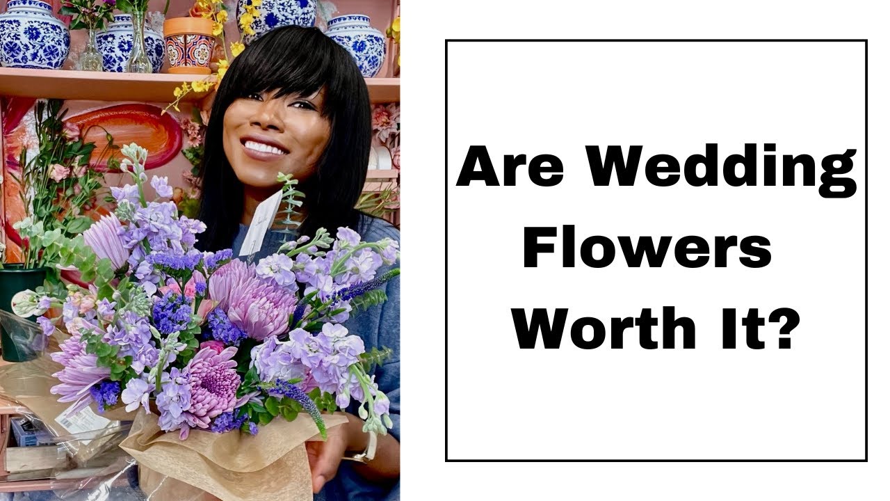Are Wedding Flowers Worth It? YouTube