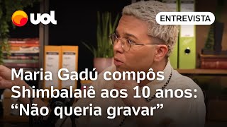 Maria Gadú conta que mãe a obrigou a gravar 'Shimbalaiê': 'Vai gravar, sim!'