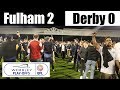 Fulham 2 Derby County 0 (Agg 2-1) | A Very Special Night!!! | Fulham Football Club