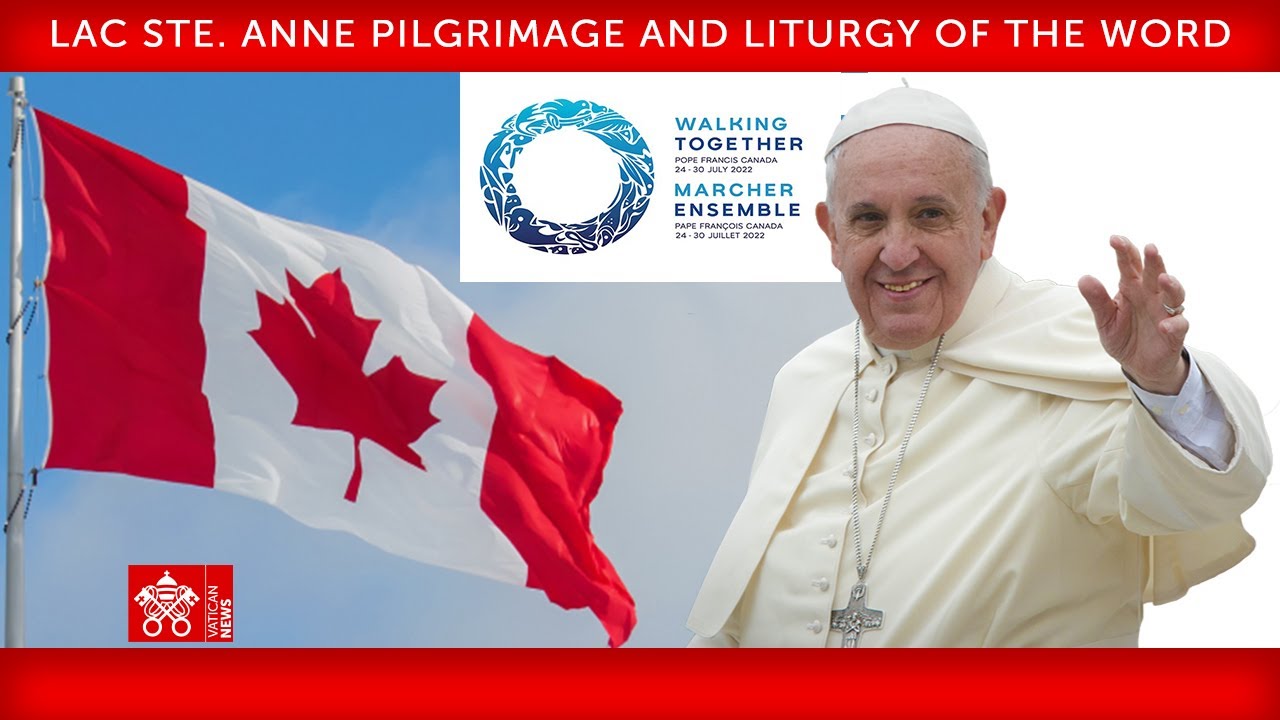 27 July 2022, Lac Ste. Anne Pilgrimage and Liturgy of the Word, Pope Francis