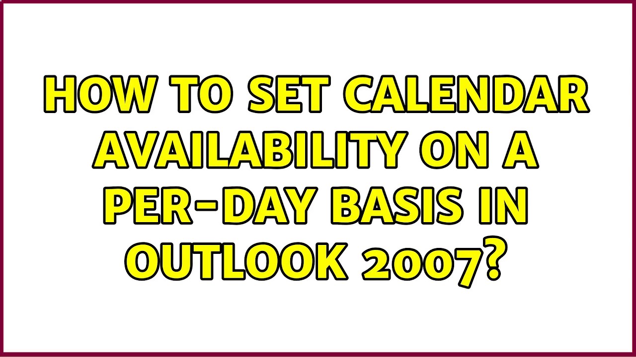 How To Set Calendar Availability On A Per day Basis In Outlook 2007 How To Set Calendar Availability On A Per day Basis In Outlook 2007