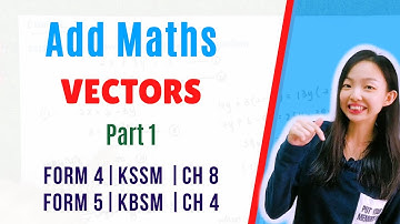 中文讲解 KSSM | Form 4 Add Maths Chapter 8 : Vectors 【Part 1】/ Form 5 ( KBSM ) - Chapter 4