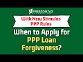 When to Apply for PPP Loan Forgiveness With New Stimulus Plan