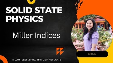 Lecture 6- Miller Indices || IIT JAM , JEST , TIFR , CSIR NET , BARC , DRDO, GATE ||