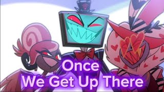 [ NIGHTCORE ] Once We Get Up There - The Vees (Hazbin Hotel S2) | w/ Lyrics