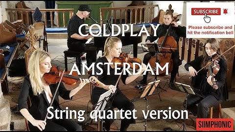 Amsterdam - String Quartet Version, performed by SIIMPHONIC (original Coldplay)