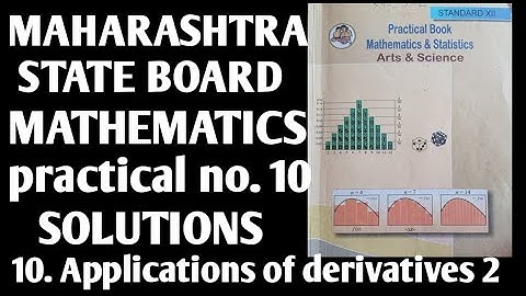 Applications of derivatives 2 maths practical solutions class 12th