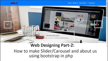 Web Designing Part-2: How to make Slider/Carousel and about us using bootstrap in php
