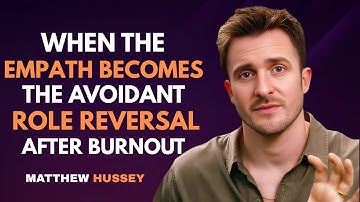 When the Empath Becomes the Avoidant (role reversal after burnout) | Matthew Hussey