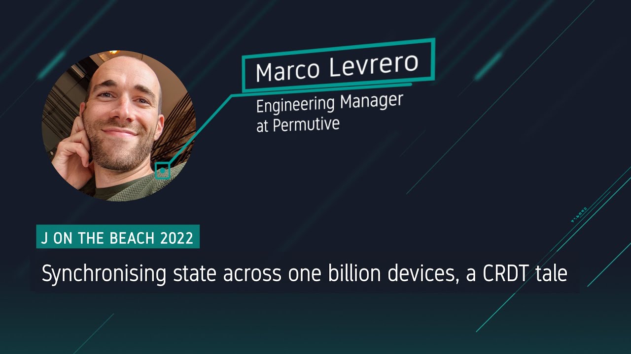 Synchronising state across one billion devices, a CRDT tale - Marco Levrero