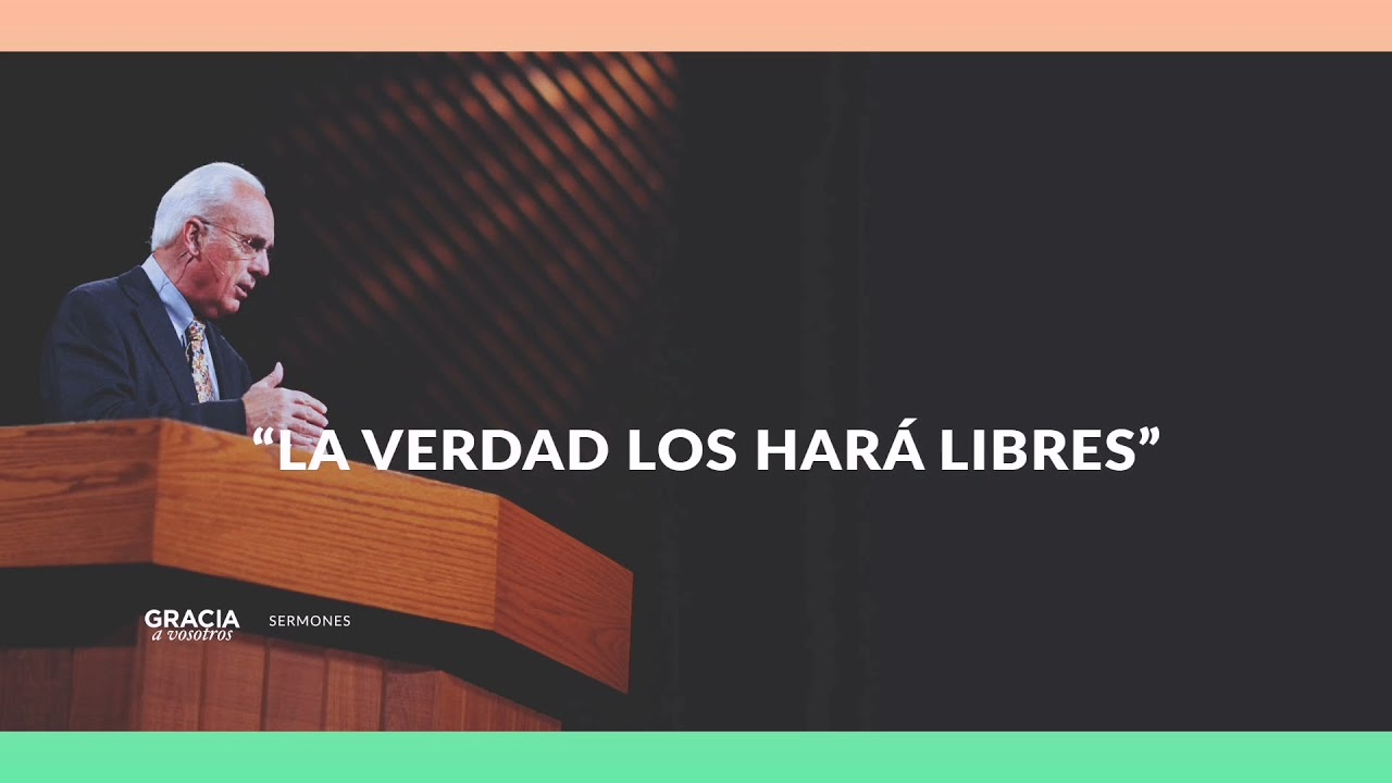 qué significa la verdad os hará libres | Pastor John MacArthur predica en español