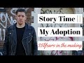 Story Time || My Adoption