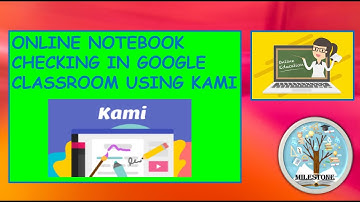 ONLINE NOTEBOOK CHECKING IN GOOGLE CLASSROOM USING KAMI