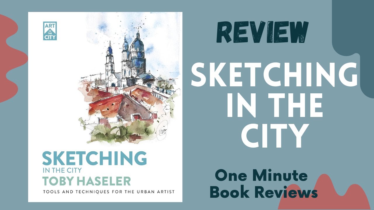 Sketching in the city by Toby Hasler, One Minute Book Review