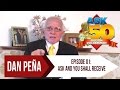 Ep 1: Ask And You Shall Receive | Ask The 50 Billion Dollar Man by Dan Peña