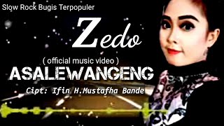 Slow rock bugis bikin baper || Zedo || Asalewangeng Cipt. Ifin H.Mustafha Bande