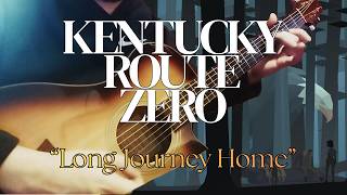 Long Journey Home - Kentucky Route Zero OST (instrumental guitar)