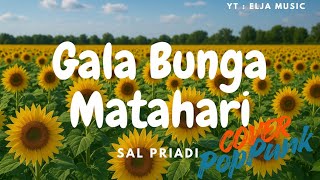 Download Lagu Gala Bunga Matahari - Sal Priadi ( PopPunk Version - Cover ) MP3