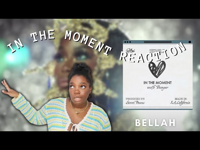 Music Monday | Bellah - In The Moment | REACTION