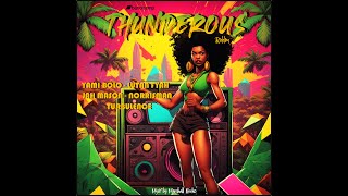 Thunderous Riddim [Marshall Neeko] / Yami Bolo,Turbulence,Jah Mason,Norris Man,Lutan Fyah [+DUB]