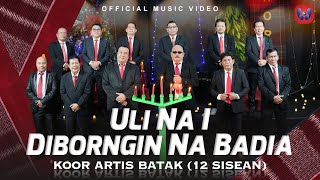 Koor Artis Batak (12 Sisean) - Uli Na I Diborngin Nabadia I  