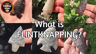 A Beginner"s Guide to Flintknapping: What is Flintknapping?