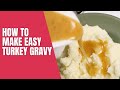 How to Make Easy Turkey Gravy
