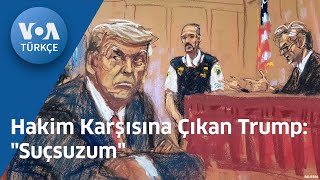 Hakim Karşısına Çıkan Trump Suçsuzum Voa Türkçe