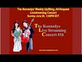 The Kennedys&#39; Weekly, Uplifting, All-request Livestream #16, Sunday June 28, 2020 2pm EDT