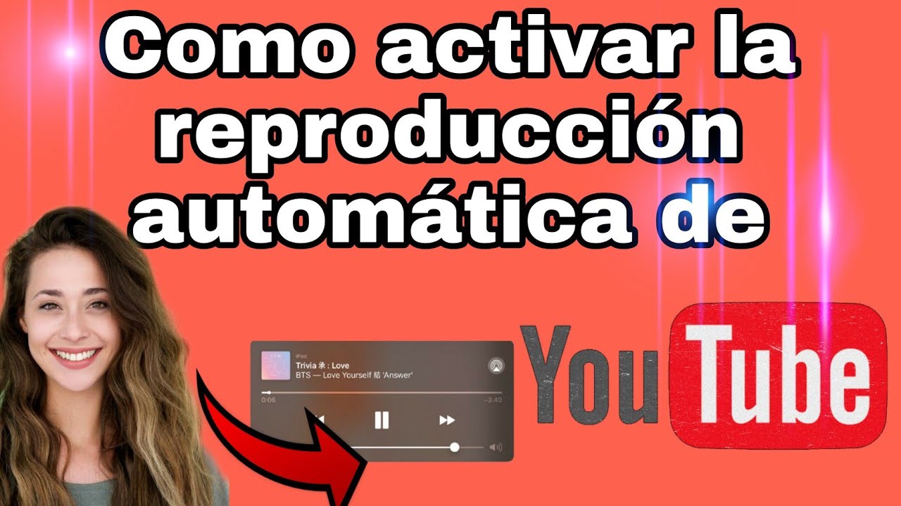 COMO ACTIVAR LA REPRODUCCION AUTOMATICA DE LOS VIDEOS DE YOUTUBE 2021 ...