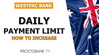 How To Increase Your Westpac Daily Payment Limit Step-By-Step