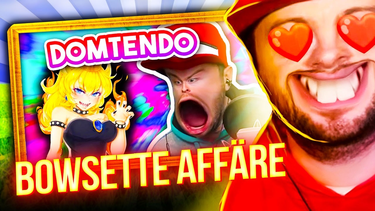 Domtendos Affäre mit Bowsette... | Best Of Domtendo Reaktion (DummerBokblin)
