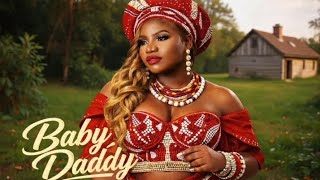 Makhadzi New song - Baby Daddy [Feat Master Kg , Dj Kbs & Eemoh]