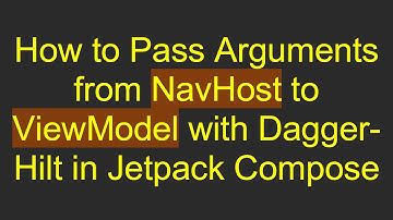 How to Pass Arguments from NavHost to ViewModel with Dagger-Hilt in Jetpack Compose