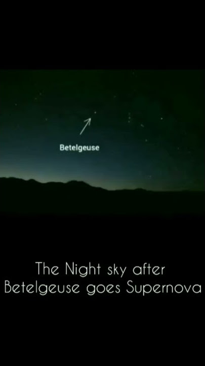 Night sky after betelgeuse goes supernova