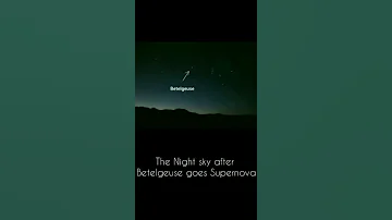 Night Sky After Betelgeuse Goes Supernova 