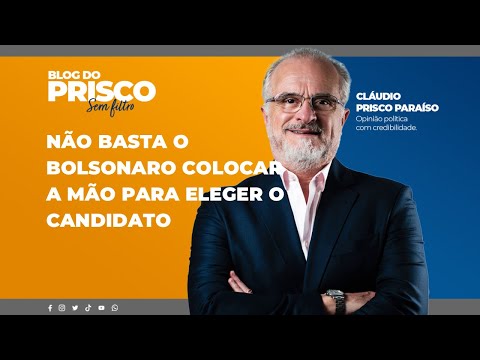 Não basta o Bolsonaro colocar a mão para eleger o candidato