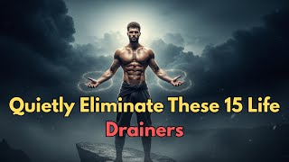 15 Things You Should Quietly Eliminate from Your Life   STOIC PHILOSOPHY