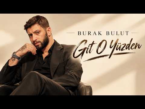 Burak Bulut - Git O Yüzden 🎧 | En Yeni Türkçe Pop Şarkılar 2026 🔥 | Trend Türkçe Şarkılar