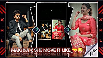 Makhna X She Move It Like Xml File 💝😝 || Alight Motion Presets Xml 🖤