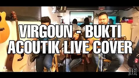 VIRGOUN - BUKTI (AKUSTIK VERSION Feat Chika.ve & Rizky Denisatyaputra)