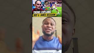 Tuchel Explains Why He Subbed Off Rice! Reece James SHOCKS in Midfield