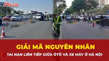 Nguyên nhân bất ngờ khiến tai nạn giữa ô tô và xe máy liên tiếp xảy ra ở Hà Nội ?